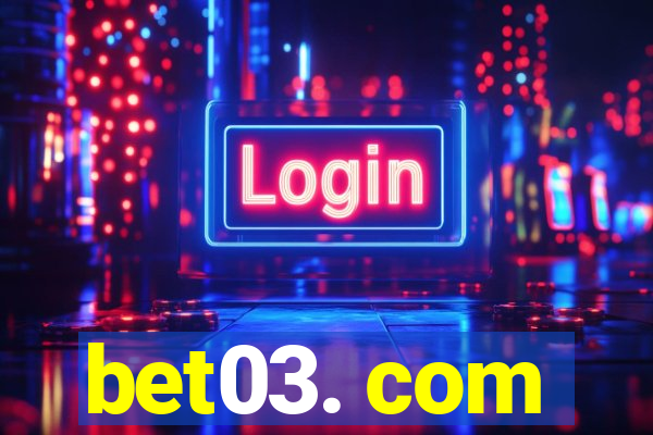 bet03. com